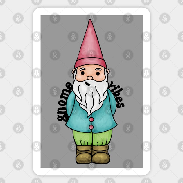 Gnome Vibes Magnet by Slightly Unhinged